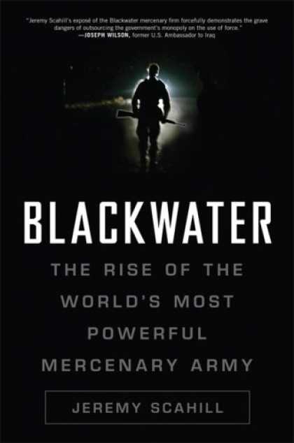 Review of “Blackwater: The Rise of the World’s Most Powerful Mercenary Army”