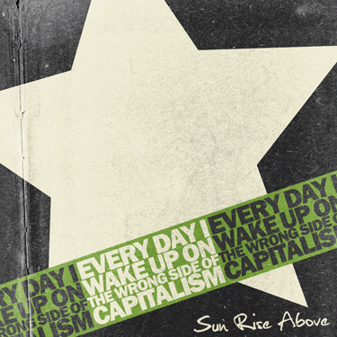 Review of Sun Rise Above’s “Every Day I Wake Up On the Wrong Side of Capitalism”