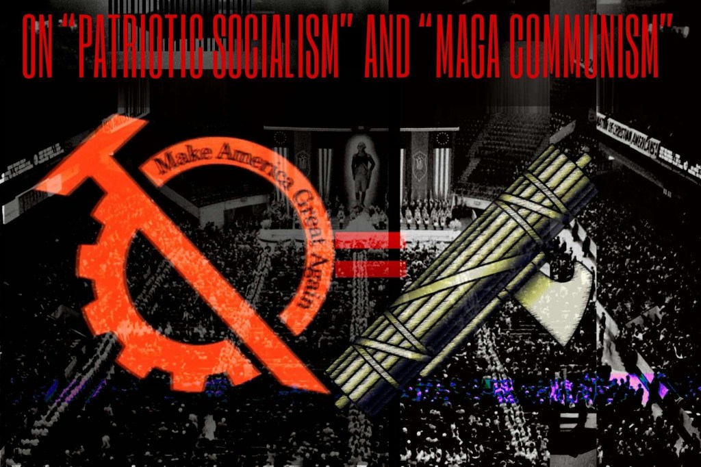 Editorial: On “Patriotic Socialism” and “MAGA Communism”
