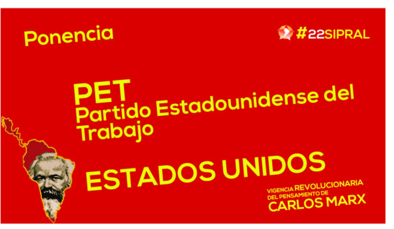 “Karl Marx’s Legacy in the Reinvigoration of the US Labor Movement:”  Presentation by the American Party of Labor at the 22nd International Seminar on the Problems of the Revolution in Latin America.
