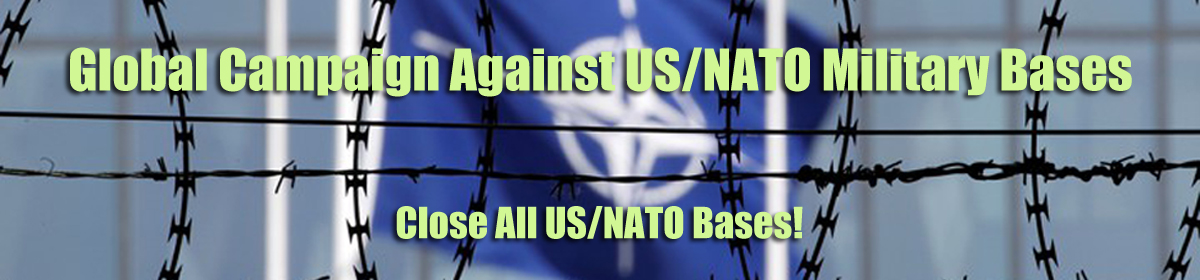 Global Campaign Against US/NATO Military Bases:  Global Unity Statement